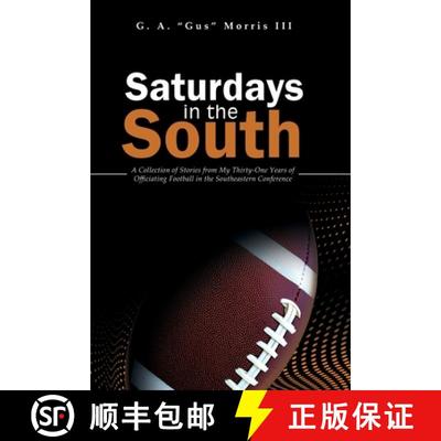 【3-4周达】Saturdays in the South: A Collection of Stories from My Thirty-One Years of Officiating Fo... [9781665305631]