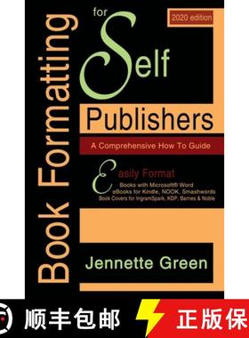 预订 Book Formatting for Self-Publishers, a Comprehensive How-To Guide (2020 Edition for PC): Easily ... [9781629640303]