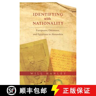 【3-4周达】Identifying with Nationality: Europeans, Ottomans, and Egyptians in Alexandria [9780231177634]