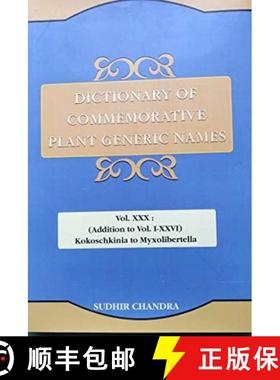 预订 Dictionary of Commemorative Plant Generic Names, Volume 30: Addition to Vol. 1-26: Kokoschkinia ... [9789392025259]
