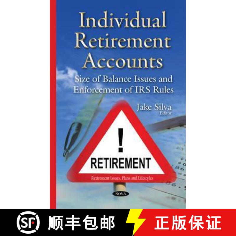 【3-4周达】Individual Retirement Accounts: Size of Balance Issues and Enforcement of IRS Rules [9781634821766]