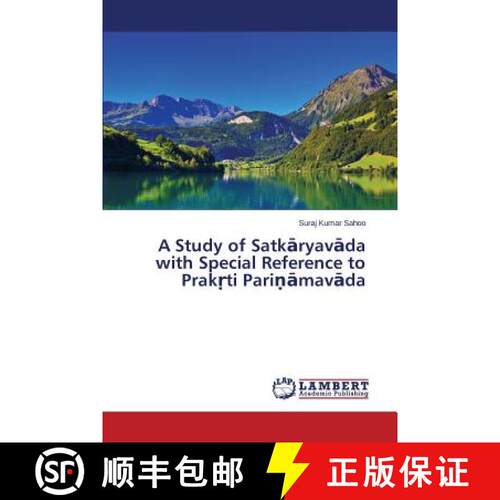 预订 A Study of Satkāryavāda with Special Reference to Prakṛti Pariṇāmav&#... [9783659626685]