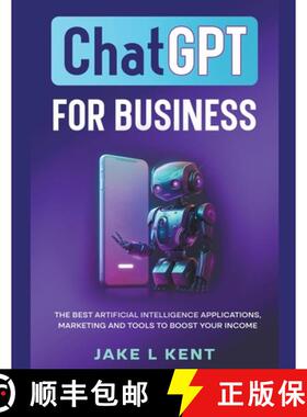【3-4周达】ChatGPT for Business the Best Artificial Intelligence Applications, Marketing and Tools to... [9798223272588]