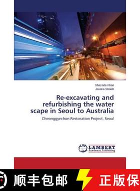 预订 Re-Excavating and Refurbishing the Water Scape in Seoul to Australia [9783847341314]