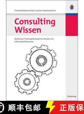 【3-4周达】Consulting Wissen: Modulares Trainingskonzept Fur Berater Mit Fallstudienhinweisen [9783486584363]