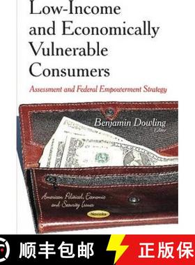 【3-4周达】Low-Income and Economically Vulnerable Consumers: Assessment and Federal Empowerment Strategy [9781631171093]