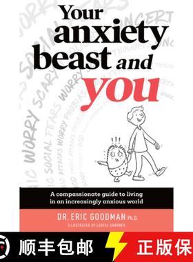 【3-4周达】Your Anxiety Beast and You : A Compassionate Guide to Living in an Increasingly Anxious World [9781925820331]