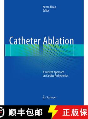 【3-4周达】Catheter Ablation : A Current Approach on Cardiac Arrhythmias [9789811351457]