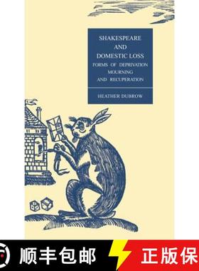 【3-4周达】Shakespeare and Domestic Loss: Forms of Deprivation, Mourning, and Recuperation - Shakespe... [9780521626330]