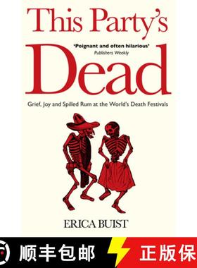 【3-4周达】This Party's Dead: Grief, Joy and Spilled Rum at the World's Death Festivals [9781800181397]