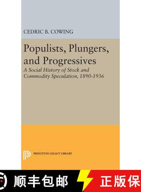 【3-4周达】精装 Populists, Plungers, and Progressives – A Social History of Stock and Commodity Spec... [9780691648828]