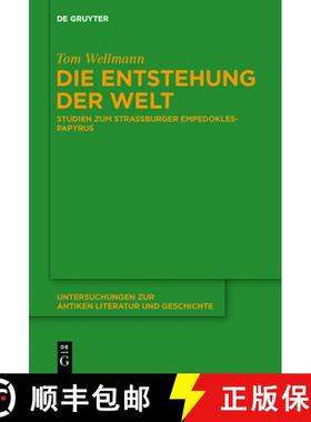 预订 Die Entstehung Der Welt: Studien Zum Strassburger Empedokles-Papyrus [9783110633726]