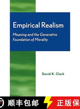 预订 Empirical Realism : Meaning and the Generative Foundation of Morality [9780739107669]