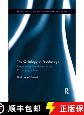 【3-4周达】The Ontology of Psychology : Questioning Foundations in the Philosophy of Mind [9781138209633]
