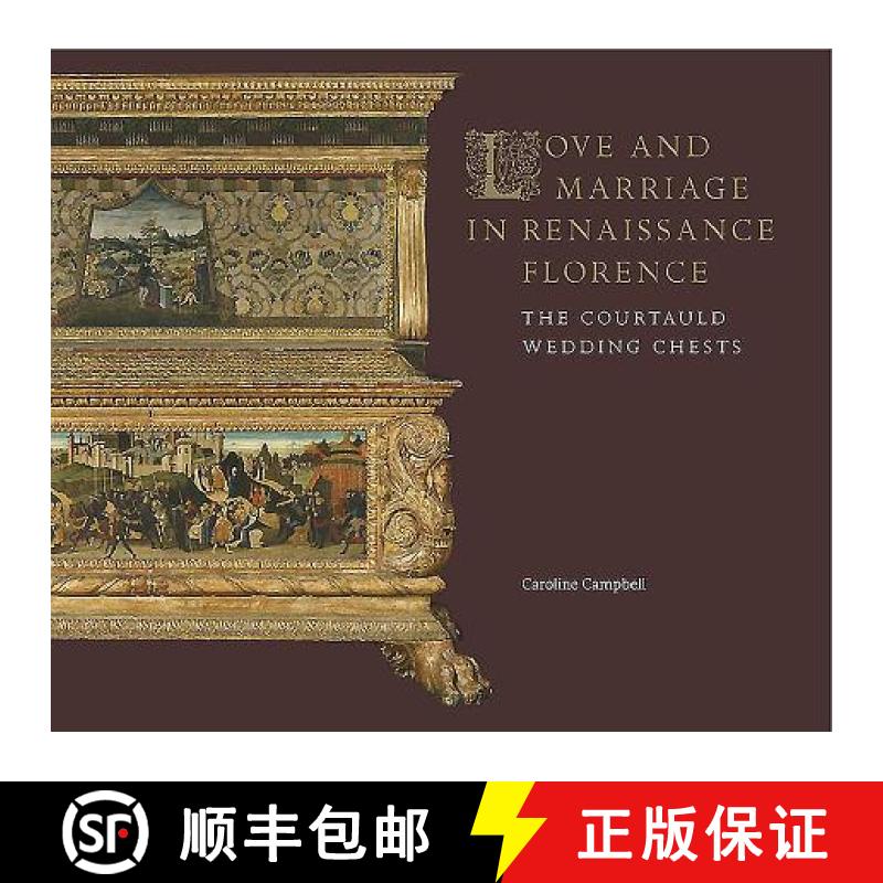 【3-4周达】Love and Marriage in Renaissance Florence: The Courtauld Wedding Chests [9781903470916]