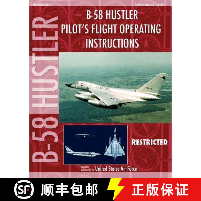 【3-4周达】B-58 Hustler Pilot's Flight Operating Instructions [9781937684938]