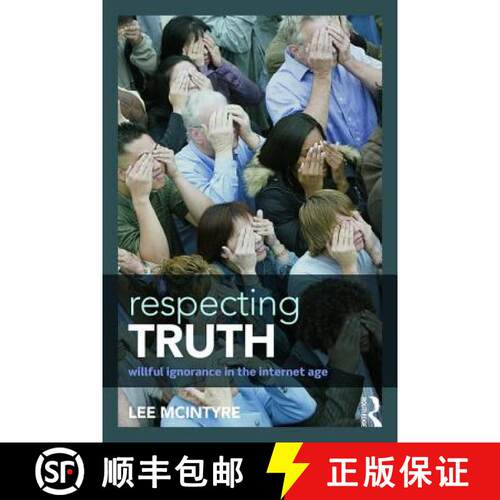 【3-4周达】Respecting Truth : Willful Ignorance in the Internet Age [9781138888814]