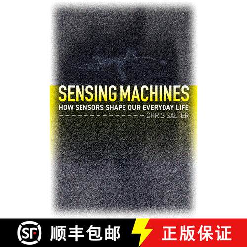 【3-4周达】精装 Sensing Machines: How Sensors Shape Our Everyday Life [9780262046602]