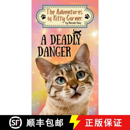 【3-4周达】精装 A Deadly Danger: The Adventures of Kitty Corner, Book 3: A Cat Adventure for Young Re... [9781917758147]