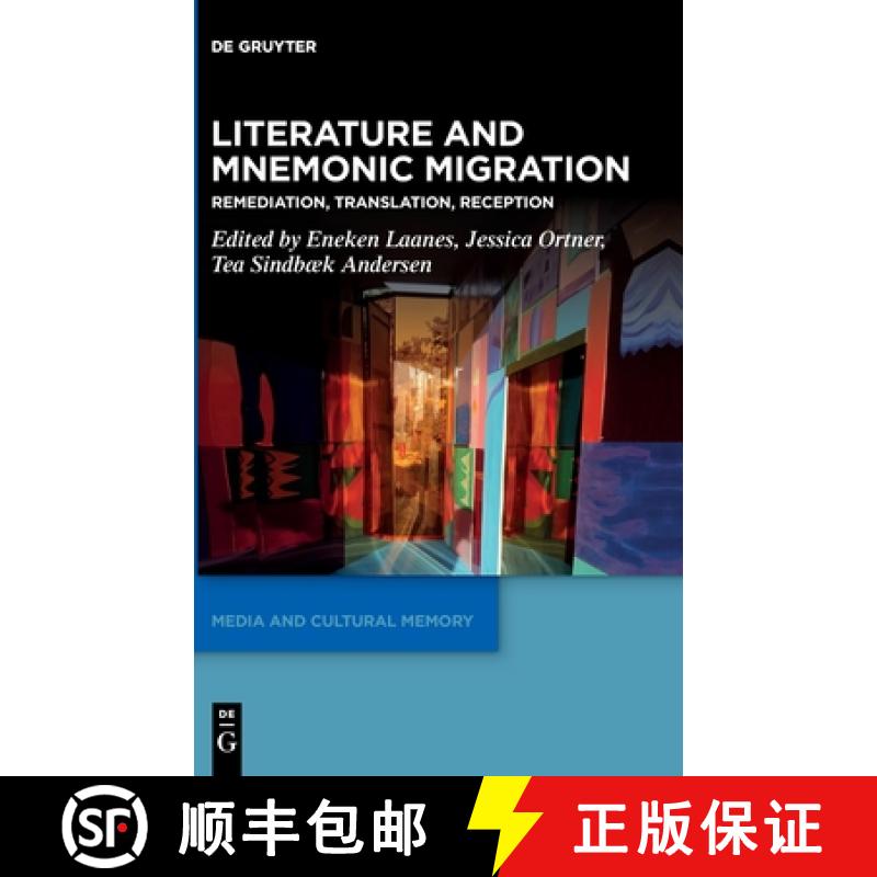 【3-4周达】Literature and Mnemonic Migration: Remediation, Translation, Reception [9783111544472]