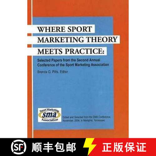 【3-4周达】Where Sport Marketing Theory Meets Practice: Selected Papers from the Second Annual Confer... [9781885693679]