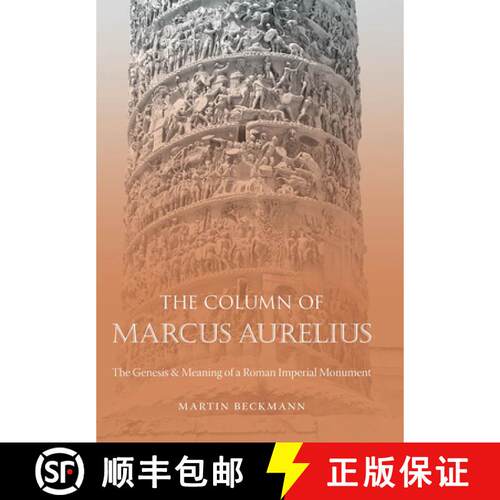 【3-4周达】The Column of Marcus Aurelius: The Genesis & Meaning of a Roman Imperial Monument [9781469668635]