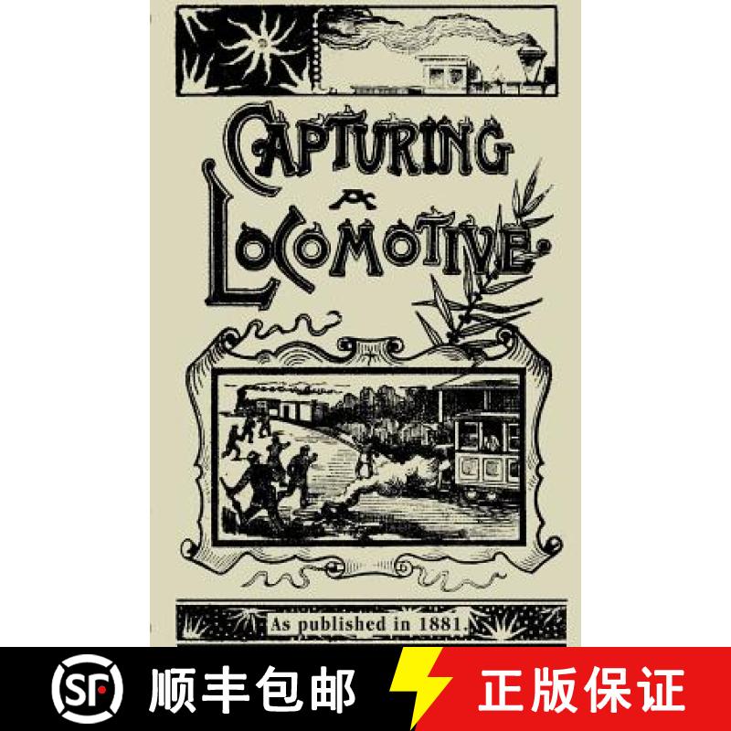 【2-3周达】Capturing a Locomotive: A History of Secret Service in the Late War [9781582182155]
