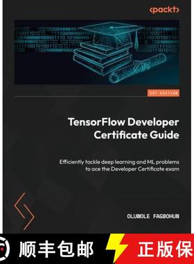 预订 TensorFlow Developer Certificate Guide: Efficiently tackle deep learning and ML problems to ace ... [9781803240138]