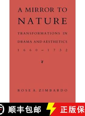 【3-4周达】A Mirror to Nature: Transformations in Drama and Aesthetics 1660--1732 [9780813155395]