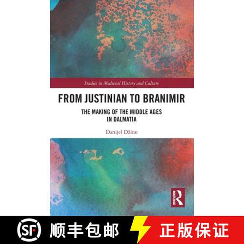 【3-4周达】From Justinian to Branimir: The Making of the Middle Ages in Dalmatia [9780367568269]
