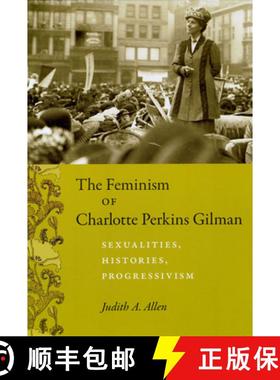 【3-4周达】The Feminism of Charlotte Perkins Gilman: Sexualities, Histories, Progressivism [9780226014630]