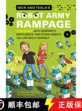 【3-4周达】Nick and Tesla's Robot Army Rampage: A Mystery with Hoverbots, Bristle Bots, and Other Rob... [9781594746499]