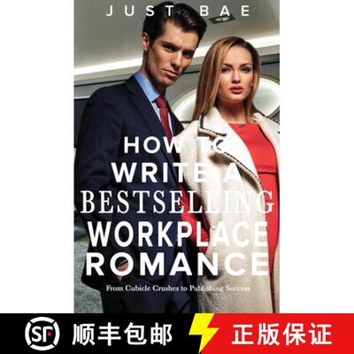【3-4周达】How to Write a Bestselling Workplace Romance: From Cubicle Crushes to Publishing Success [9781925988932]