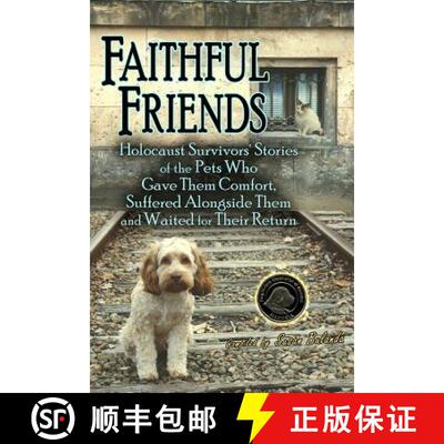 【3-4周达】Faithful Friends: Holocaust Survivors' Stories of the Pets Who Gave Them Comfort, Suffered... [9780981892948]