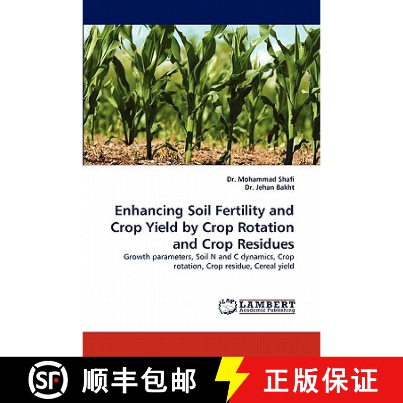 【2-3周达】Enhancing Soil Fertility and Crop Yield by Crop Rotation and Crop Residues [9783844391251]