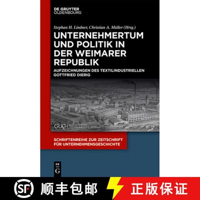 【3-4周达】Unternehmertum Und Politik in Der Weimarer Republik: Aufzeichnungen Des Textilindustrielle... [9783110779554]