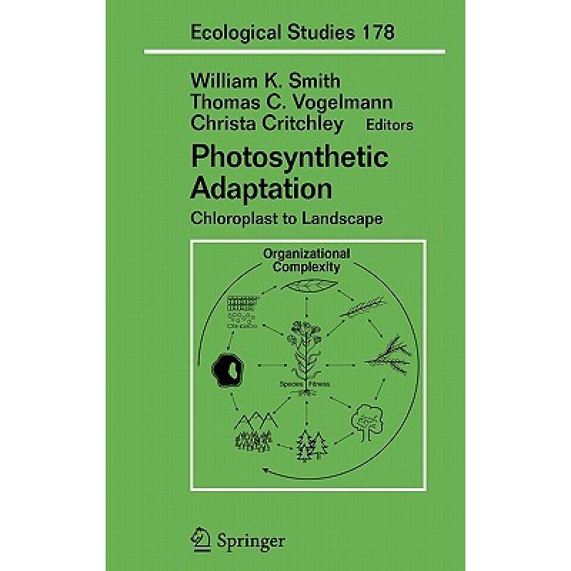 【4周达】Photosynthetic Adaptation: Chloroplast to Landscape [9780387220796] 书籍/杂志/报纸 科普读物/自然科学/技术类原版书 原图主图