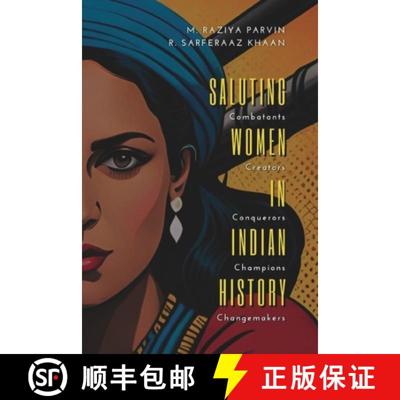 【2-3周达】SALUTING WOMEN IN INDIAN HISTORY Combatants, Creators, Conquerors, Champions, Changemakers [9789355282507]
