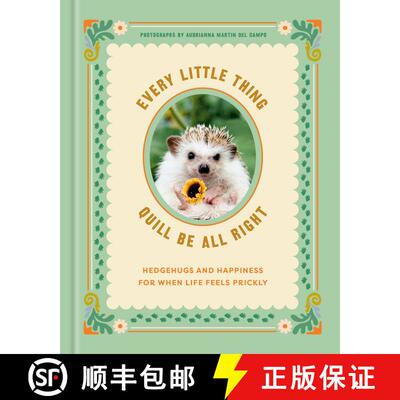 【3-4周达】Every Little Thing Quill Be All Right: Hedgehugs and Happiness for When Life Feels Prickly... [9780593582190]