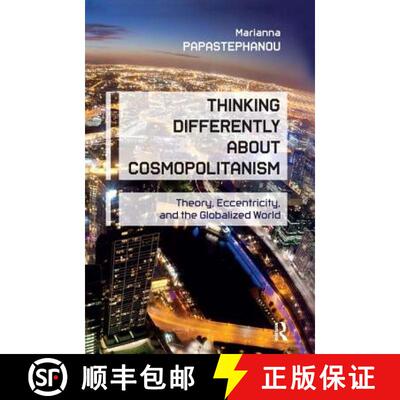 【3-4周达】精装 Thinking Differently About Cosmopolitanism : Theory, Eccentricity, and the Globalized... [9781612050799]