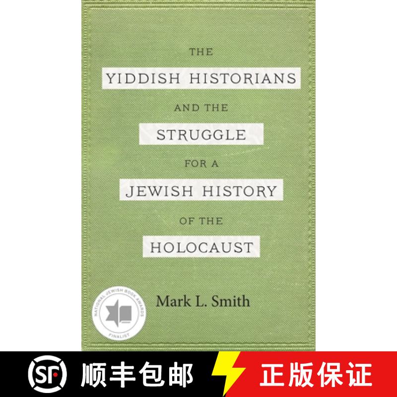 预订 The Yiddish Historians and the Struggle for a Jewish History of the Holocaust [9780814346129]