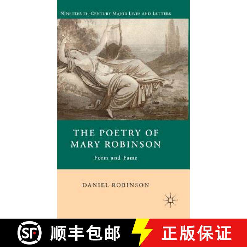 【3-4周达】The Poetry of Mary Robinson: Form and Fame [9780230100251]