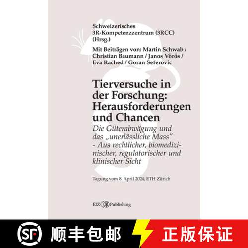 【3-4周达】Tierversuche in der Forschung: Herausforderungen und Chancen:Die Gu¨terabwägung und das ... [9783038057550]