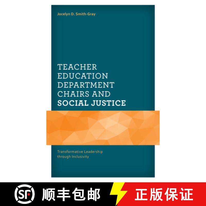 预订 Teacher Education Department Chairs and Social Justice : Transformative Leadership through Inclu... [9781793652720]