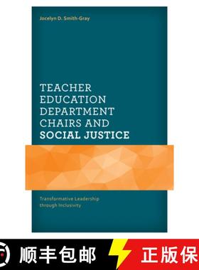预订 Teacher Education Department Chairs and Social Justice : Transformative Leadership through Inclu... [9781793652720]