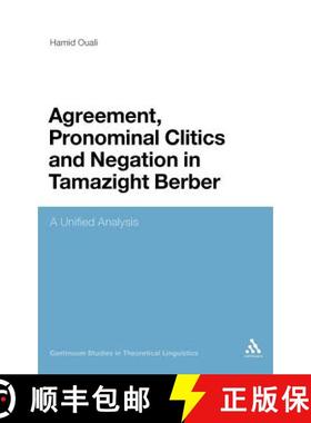 预订 Agreement, Pronominal Clitics and Negation in Tamazight Berber: A Unified Analysis [9781441101273]