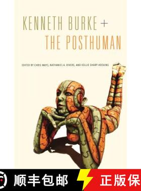 【3-4周达】Kenneth Burke + the Posthuman [9780271079097]