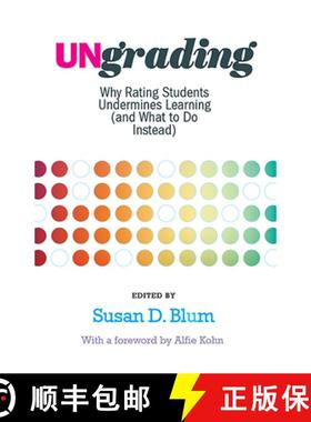 预订 Ungrading: Why Rating Students Undermines Learning (and What to Do Instead) [9781949199826]