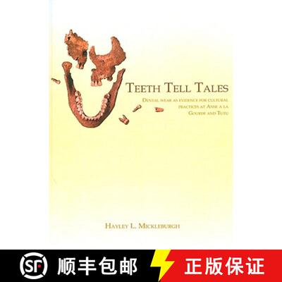 【3-4周达】Teeth Tell Tales: Dental Wear as Evidence for Cultural Practices at Anse a la Gourde and T... [9789088900075]