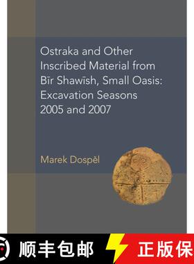 【3-4周达】Ostraka and Other Inscribed Material from Bir Shawish, Small Oasis, Volume 54: Excavation ... [9780979975875]